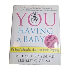 YOU: Having a Baby: The Owner's - Hardcover, by Roizen Michael F.; - Good b